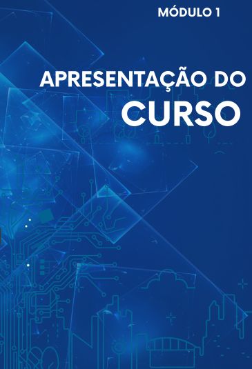 Módulos 1 - Apresentação do Curso